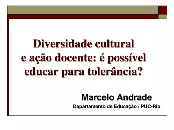 PPT Diversidade cultural e ação docente é possível educar para