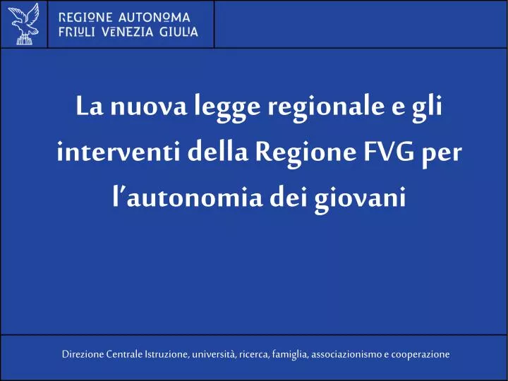 Ppt La Nuova Legge Regionale E Gli Interventi Della Regione Fvg Per L