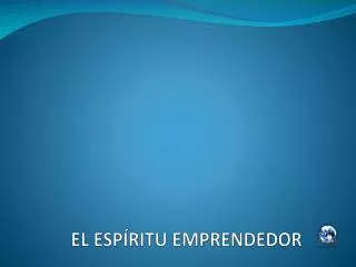 PPT EL ESP RITU EMPRENDEDOR Y EMPRESARIAL PowerPoint Presentation