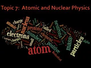 Ppt Notes Topic Atomic And Nuclear Physics Powerpoint