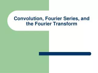 Ppt Chapter The Fourier Series And Fourier Transform Powerpoint