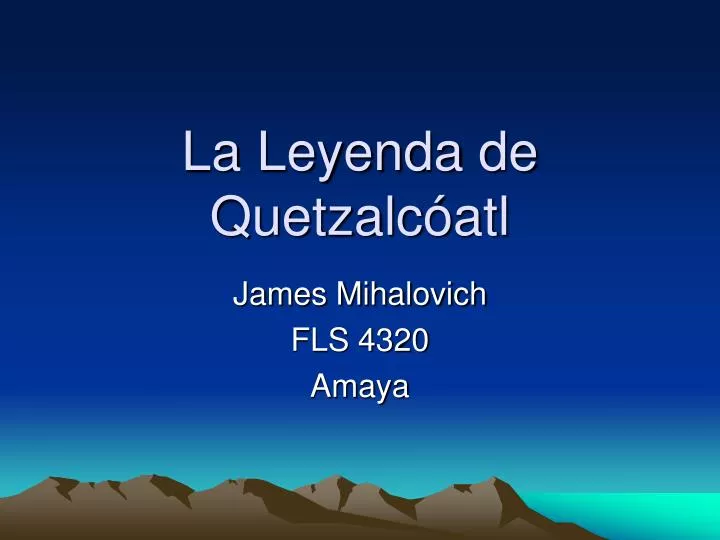 PPT La Leyenda de Quetzalc ó atl PowerPoint Presentation free