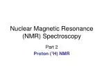 Ppt Organic Chemistry Ii Nuclear Magnetic Resonance Spectroscopy