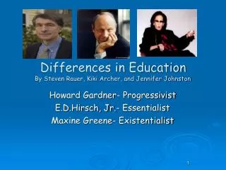 Differences in Education By Steven Rauer, Kiki Archer, and Jennifer Johnston
