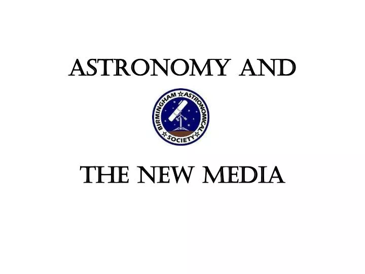 astronomy and the new media