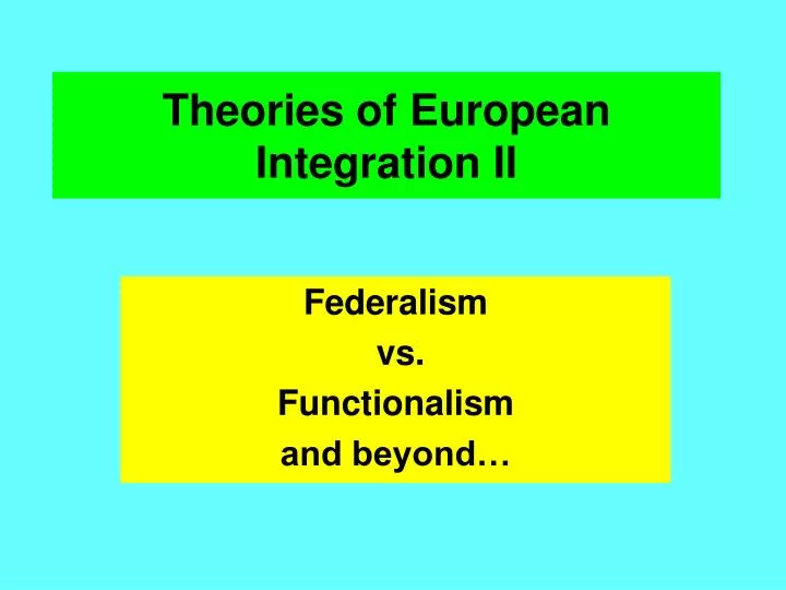 theories of european integration ii