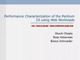Performance Characterization of the Pentium III using Web Workloads