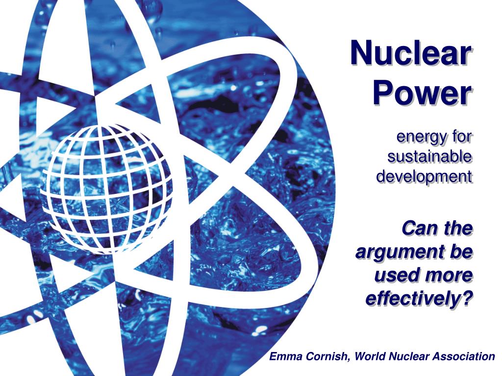 PPT - Nuclear Power energy for sustainable development PowerPoint ...