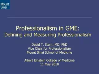 Professionalism in GME: Defining and Measuring Professionalism