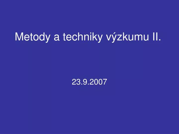 metody a techniky v zkumu ii