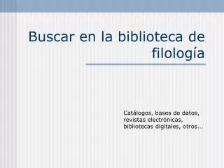 buscar en la biblioteca de filolog a