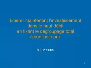 lib rer maintenant l investissement dans le haut d bit en fixant le d groupage total son juste prix