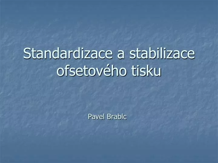 standardizace a stabilizace ofsetov ho tisku