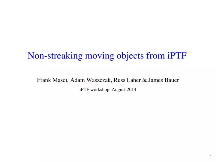 non streaking moving objects from iptf