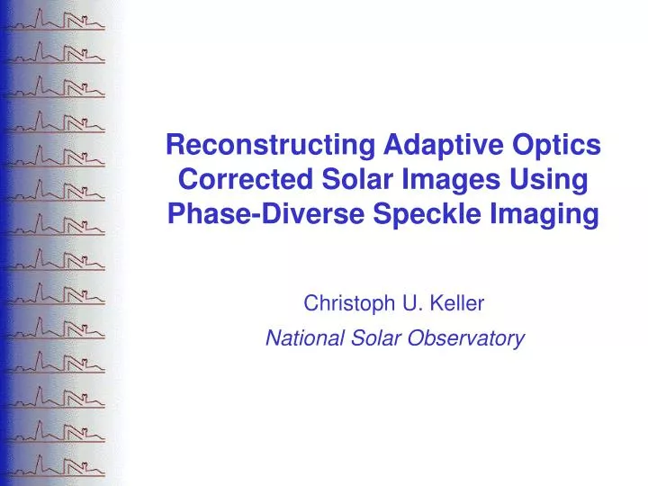 reconstructing adaptive optics corrected solar images using phase diverse speckle imaging