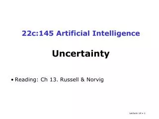 22c:145 Artificial Intelligence Uncertainty