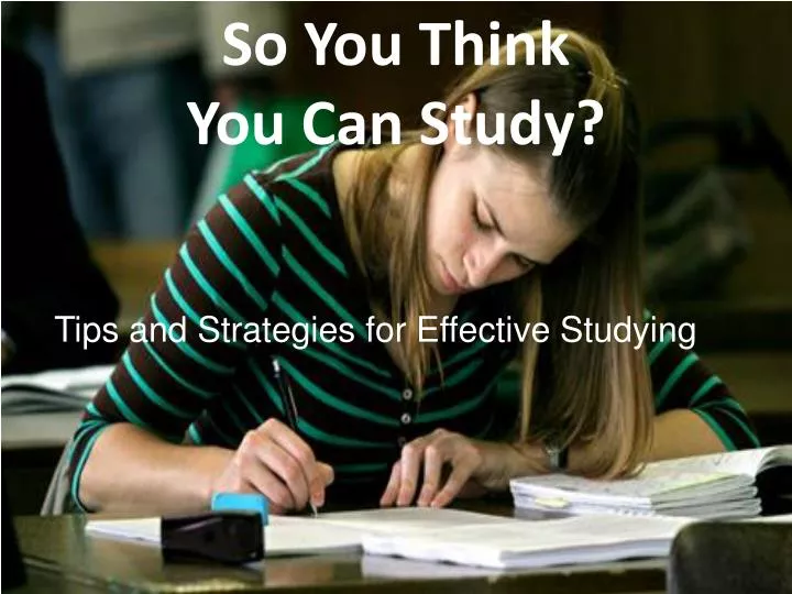 so you think you can study