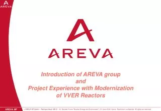 Introduction of AREVA group and Project Experience with Modernization of VVER Reactors