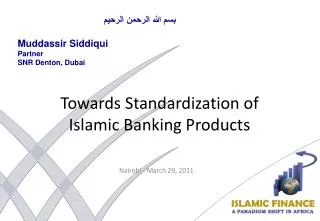 Towards Standardization of Islamic Banking Products