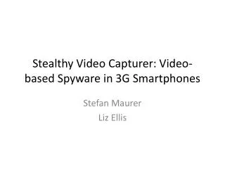 Stealthy Video Capturer: Video-based Spyware in 3G Smartphones