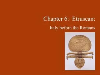 Chapter 6: Etruscan: Italy before the Romans