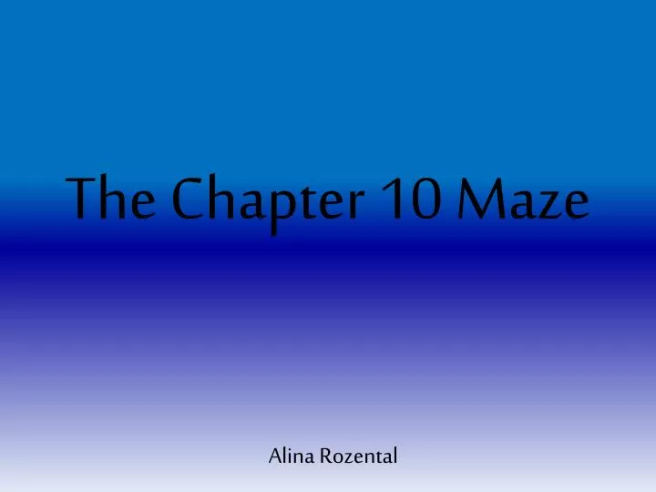 the chapter 10 maze