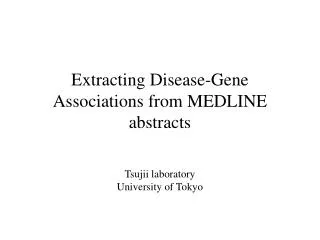 Extracting Disease-Gene Associations from MEDLINE abstracts