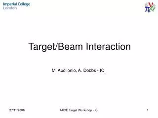 Target/Beam Interaction
