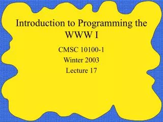 Introduction to Programming the WWW I