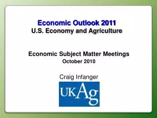 Economic Outlook 2011 U.S. Economy and Agriculture