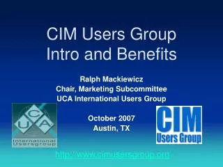 CIM Users Group Intro and Benefits