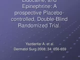 Yazdanfar A. et al. Dermatol Surg 2008; 34: 656-659