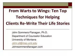 From Warts to Wings: Ten Top Techniques for Helping Clients Re-Write Their Life Stories