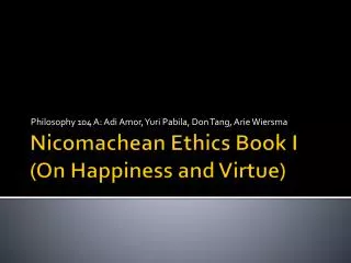 Nicomachean Ethics Book I (On Happiness and Virtue)