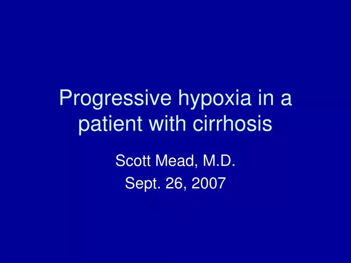 progressive hypoxia in a patient with cirrhosis