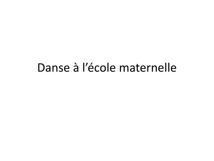 danse l cole maternelle