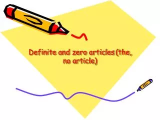 Definite and zero articles (the, no article)