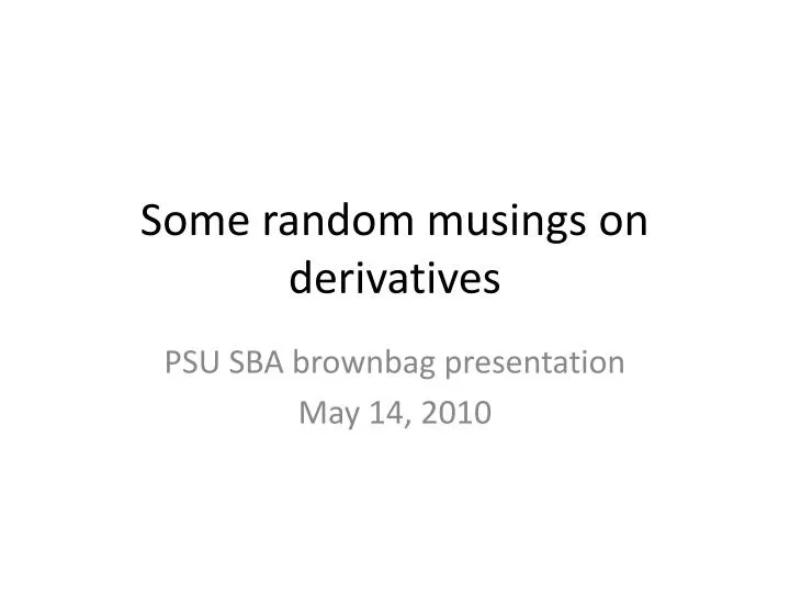 some random musings on derivatives