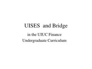 UISES and Bridge