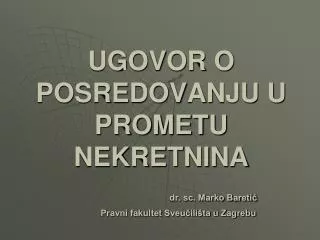 ugovor o posredovanju u prometu nekretnina dr sc marko bareti pravni fakultet sveu ili ta u zagrebu