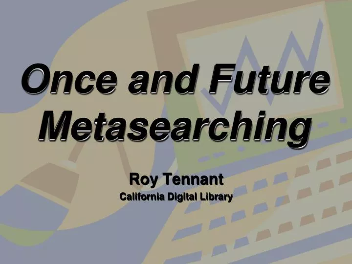 once and future metasearching