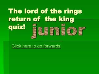 The lord of the rings return of the king quiz!