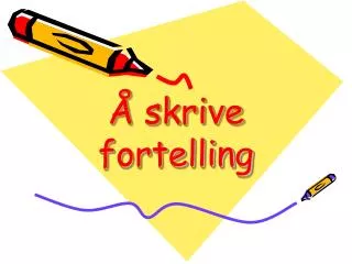 skrive fortelling