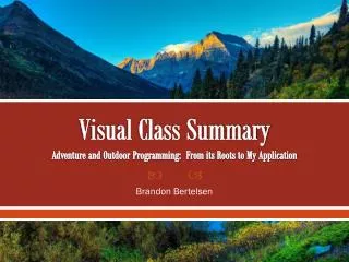 Visual Class Summary Adventure and Outdoor Programming: From its Roots to My Application