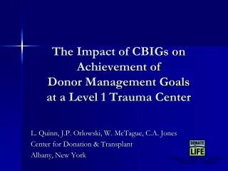 The Impact of CBIGs on Achievement of Donor Management Goals at a Level 1 Trauma Center