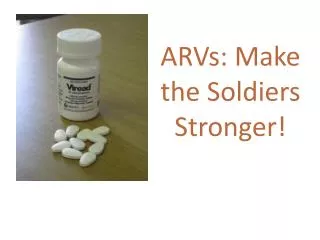ARVs: Make the Soldiers Stronger!