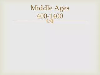Middle Ages 400-1400