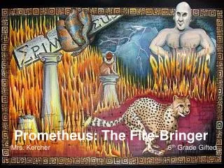 Prometheus: The Fire-Bringer