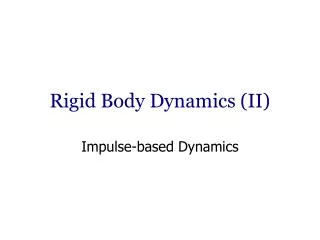 Rigid Body Dynamics (II)