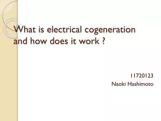 What is electrical cogeneration and how does it work ?